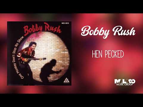 Bobby Rush - Hen Pecked