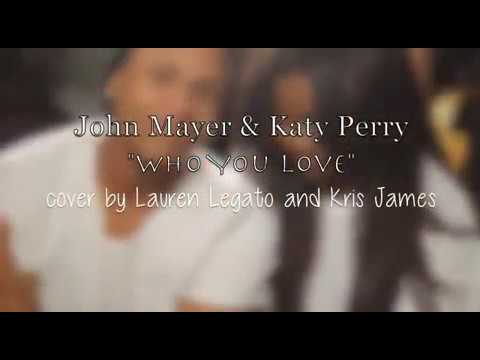 Who you love video cover by lauren legato and kris james