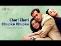 Chori Chori Chupke Chupke Lyrical Video Alka Yagnik Babul Supriyo Chori Chori Chupke Chupke