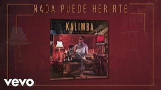 Kalimba - Nada Puede Herirte (Audio – Cena para Desayunar)