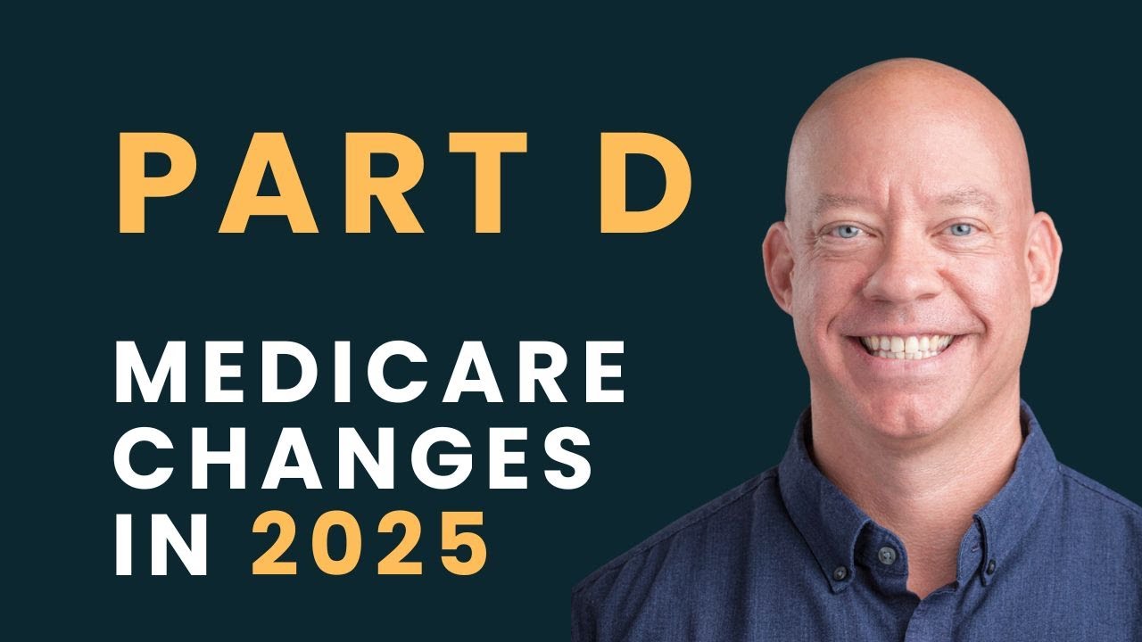 MAJOR Changes to Medicare Part D in 2025