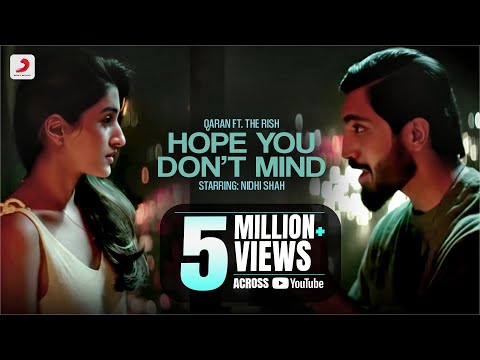 Hope You Don’t Mind | QARAN ft. The Rish | Nidhi Shah | Siddhant Kaushal | Hit Song 2021