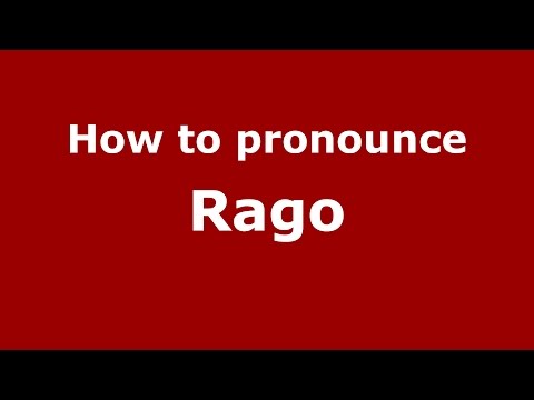 How to pronounce Rago