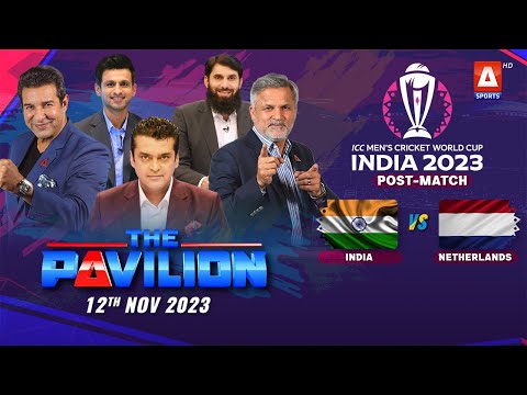 The Pavilion | INDIA vs NETHERLAND (Post-Match) Expert Analysis | 12 November 2023 | A Sports