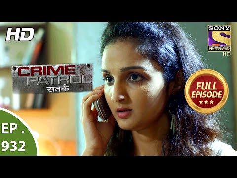 Crime Patrol Satark - Ep 932 - Full Episode - 30th  June, 2018