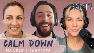 Episode 197: Turkey Leg Gate & Ditching My Boyfriend | Calm Down Podcast