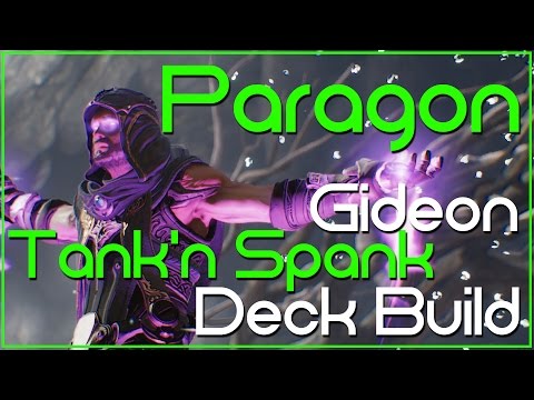 Paragon - Gideon Deck Build (Tank'n Spank)