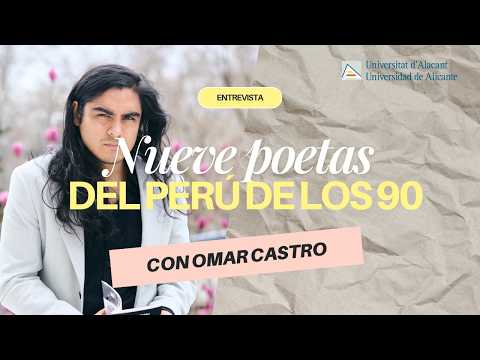 Entrevista a Omar Castro - 9 poetas del Perú de los 90 (UA)