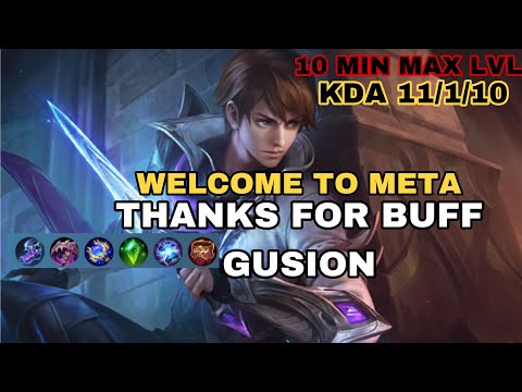 WELCOME TO META THANKS FOR BUFF GUSION MOONTON 10 MIN MAX LVL KDA 11/1/10 MOBILE LEGENDS
