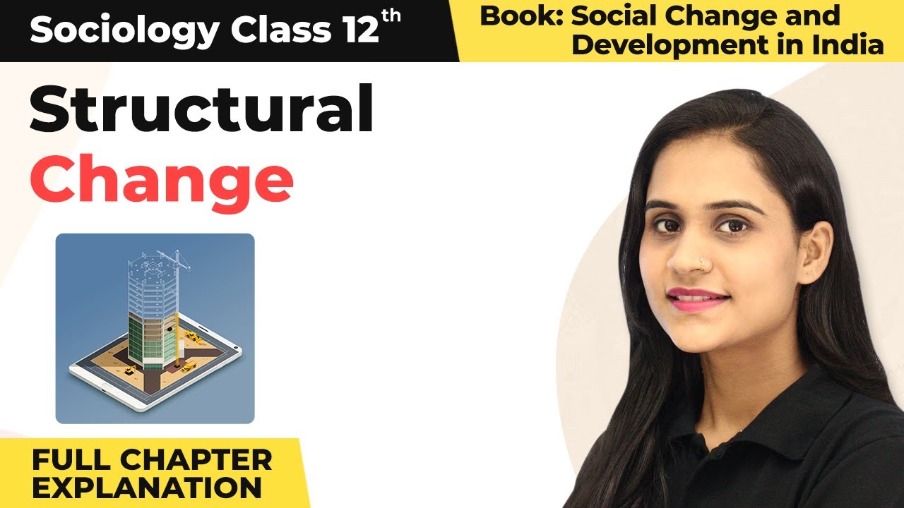 Class 12 Sociology Chapter 1 | Structural Change Full Chapter Explanation 2022-23