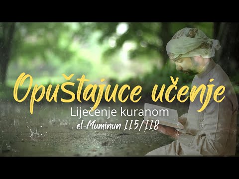 Zadnja četri ajeta el-Muminun / Liječenje Kuranom / veoma opuštajuće