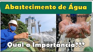 Importância Sistema de Abastecimento de Água (SAA). Por que devemos investir em Saneamento?