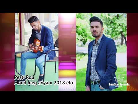 Pesti Roli 2018 Mond meg anyám élő