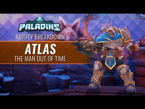 Paladins - Ability Breakdown - Atlas, Man Out of Time