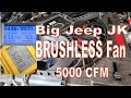 Big Jeep JK BRUSHLESS Radiator Cooling Fan CFM Tests