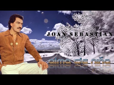 Joan Sebastian (Alma De Niña)