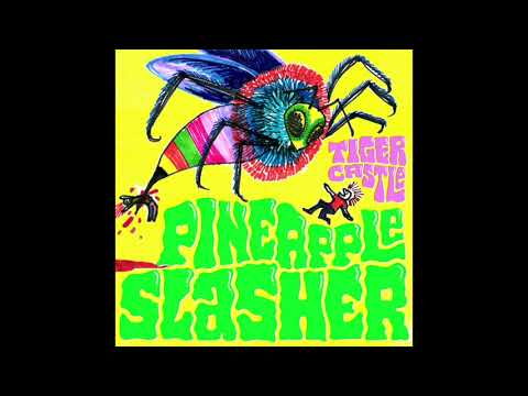 Tiger Castle - Pineapple Slasher (full album)