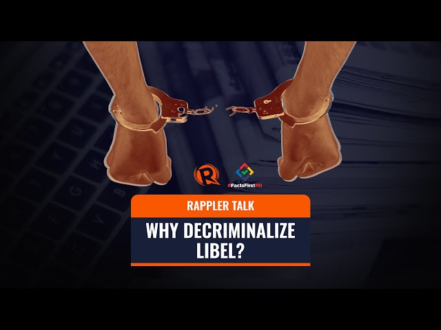 Rappler Talk: Why decriminalize libel?