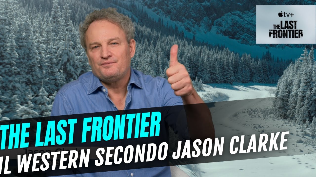 THE LAST FRONTIER e il wester secondo JASON CLARKE