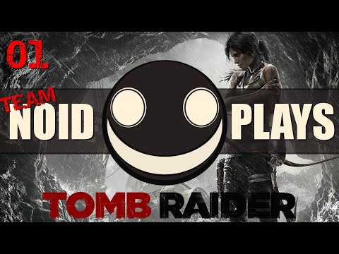 Team Noid Plays Tomb Raider | Part 1