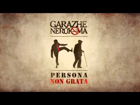 Garazhe Nerūkoma - Persona Non Grata