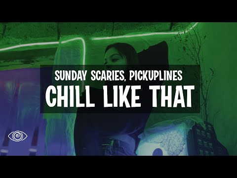 Sunday Scaries, PiCKUPLiNES - Chill Like That (Lyrics)