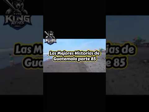Las mejores Historias de Guatemala Parte 85 # #guatemala #escuintla #guatemalacity #shorts #fyp