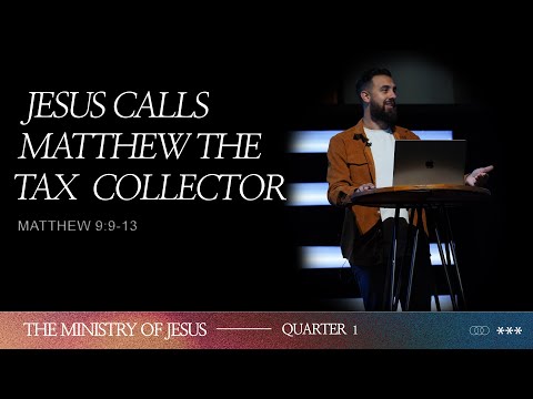 Jesus Calls Matthew, The Tax Collector | The Ministry of Jesus | Week 17 | Tony Fernandez
