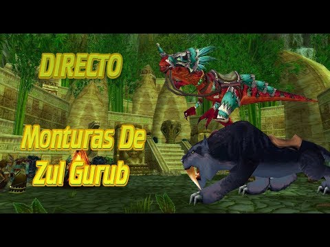 World Of Warcraft - Farmeando Monturas, Monturas De Zul'Gurub [ Directo ] Intento 1