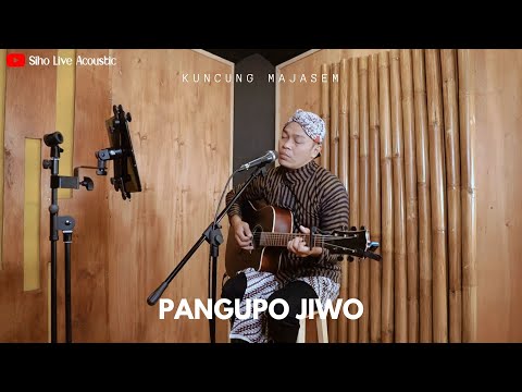 PANGUPO JIWO - KUNCUNG MAJASEM | COVER BY SIHO LIVE ACOUSTIC