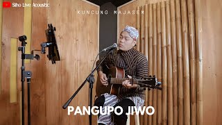 Download lagu PANGUPO JIWO - KUNCUNG MAJASEM | COVER BY SIHO LIVE ACOUSTIC mp3