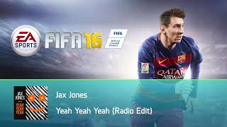 Jax Jones - Yeah Yeah Yeah (Radio Edit) (FIFA 16 Soundtrack)