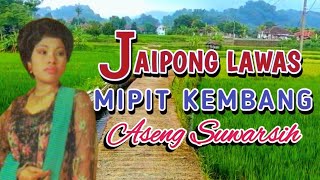 Download lagu Jaipong Lawas Album Aseng Suwarsih - Mipit Kembang | The Best Jaipongan of All Time mp3