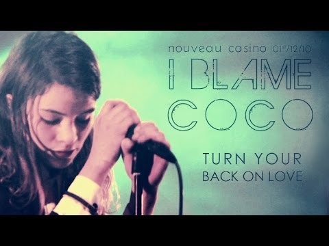 I Blame Coco - Turn Your Back On Love (live at Le Nouveau Casino)