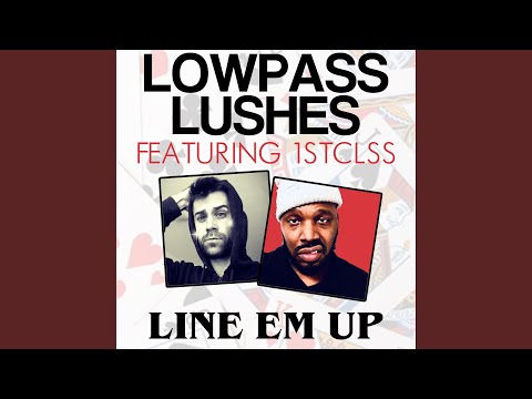 Line Em Up (feat. 1STCLSS)