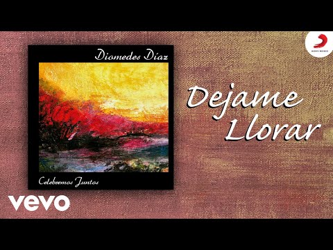 Diomedes Diaz A Duo Felipe Pelaez - Dejame Llorar (Cover Audio)