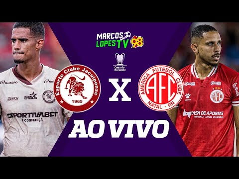[🟣 AO VIVO] JACUIPENSE x AMÉRICA | COPA DO NORDESTE 2026 - 30/03/2026