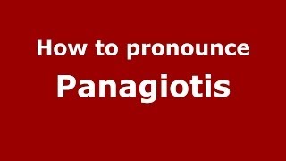 How to pronounce Panagiotis