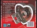 Twelve Bar Blues Band (12BBB) - Key To Your Heart