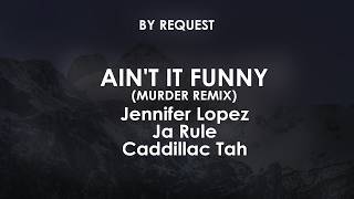 Ain't It Funny (Murder Remix) | Jennifer Lopez · Ja Rule · Caddillac Tah