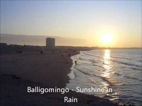 Balligomingo - Sunshine in Rain