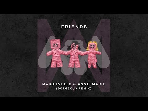 Friends Borgeous Remix Marshmello Anne Marie Last Fm Friends Borgeous Remix Marshmello Anne Marie Last Fm