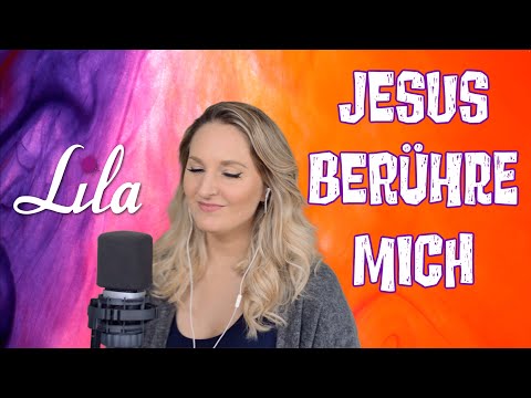 Jesus berühre mich - Lobpreislied / deutscher Lobpreis - Albert Frey - Lila Cover