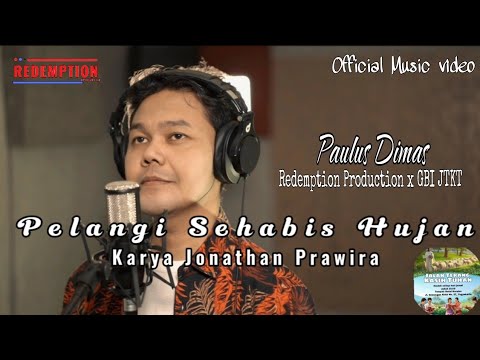 Pelangi Sehabis Hujan | Paulus Dimas | Karya Jonathan Prawira - Redemption Production x GBI JTKT