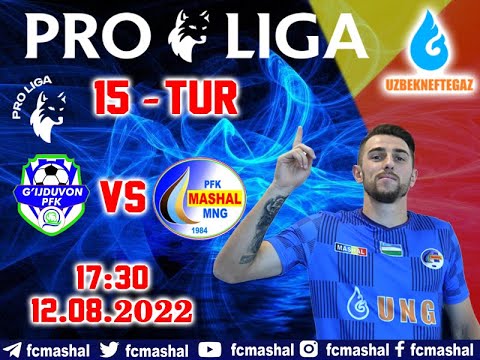 O'zbekiston Pro-ligasi  15-TUR  G'IJDUVON - MASH'AL
