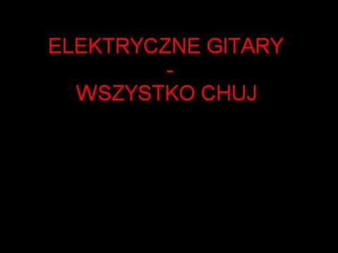 download lagu mp3 mp4 Wszystko Chuj Elektryczne Gitary, download lagu Wszystko Chuj Elektryczne Gitary gratis, unduh video klip Download Wszystko Chuj Elektryczne Gitary Mp3 dan Mp4 Full Gratis