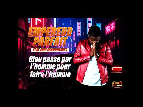 PERFECT EMPEROR feat ANDERSON PREMIER - GOD USED THROUGH MAN TO MAKE MAN