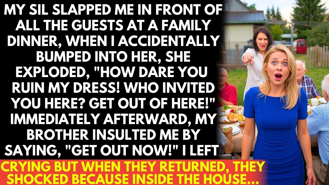 My SIL slapped me after I accidentally bumped into her, yelled "How dare you ruin my dress Get out!"