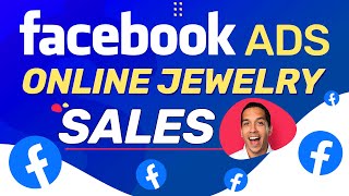 Facebook Ads for Jewelry Stores (E-comm  Strategy)