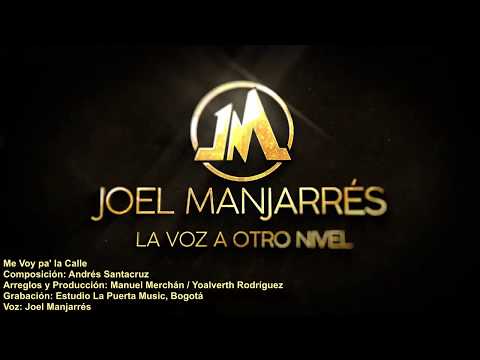 Joel Manjarrés ft La Dorotea Salsa Band - Me voy pa la calle